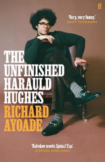Picture of The Unfinished Harauld Hughes: Richard Ayoade's hilarious fictional quest to rescue a mythical mid-century playwright from obscurity