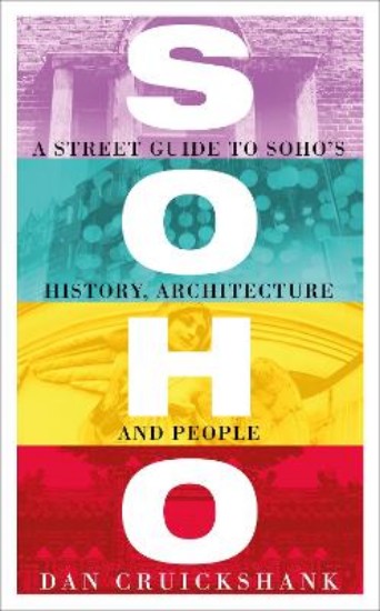 Picture of Soho: A Street Guide to Soho's History, Architecture and People