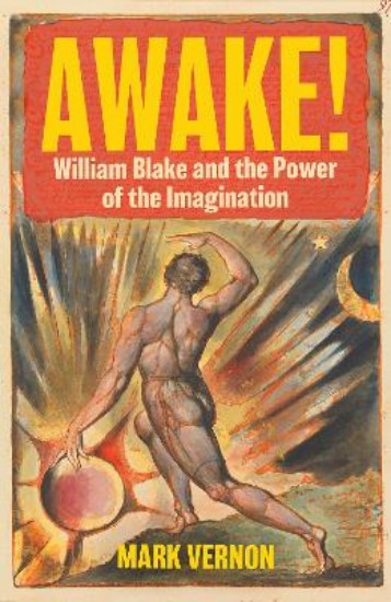 Picture of Awake!: William Blake and the Power of the Imagination