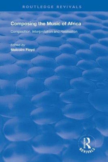 Picture of Composing the Music of Africa: Composition, Interpretation and Realisation