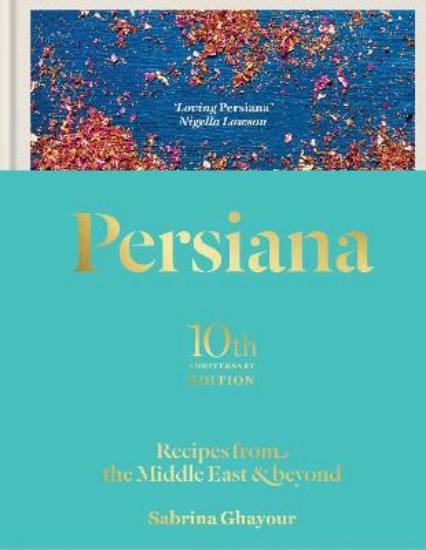 Picture of Persiana: Recipes from the Middle East & Beyond: The special gold-embellished 10th anniversary edition