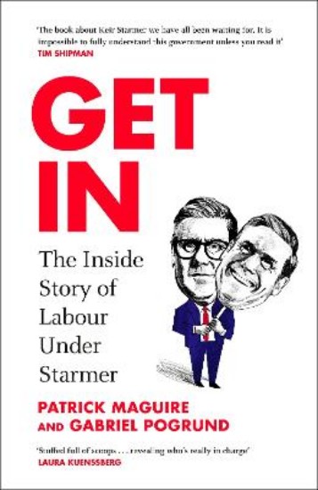 Picture of Get In: The Inside Story of Labour Under Starmer
