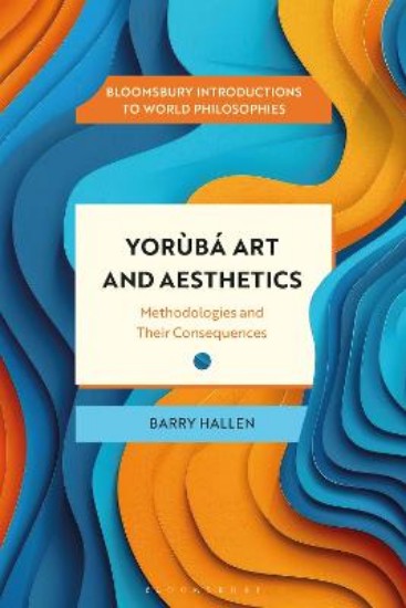 Picture of Yoruba Art and Aesthetics: Methodologies and Their Consequences