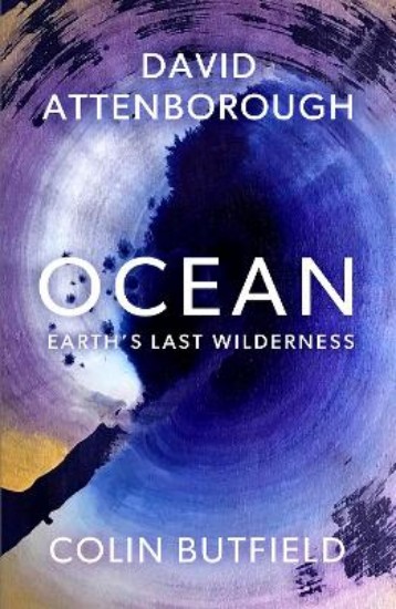 Picture of Ocean: Earth's Last Wilderness - THE LANDMARK NEW BOOK BY DAVID ATTENBOROUGH